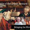 The parable of the unjust steward in Luke 16 video discussion