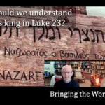 How should we understand Christ as King in Luke 23? video discussion