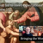 Does Jesus fail to meet expectations in Matthew 11? video discussion