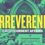 What can an Irreverend podcast contribute to the gospel?