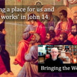 'I go to prepare a place' and 'greater works' in John 14: video discussion