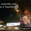 Scripture, maturity, and ministry in 2 Tim 3–4 video discussion