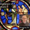 God’s amazing grace in Romans 5 video discussion