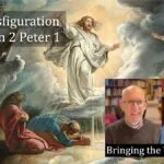 The transfiguration of Jesus in 2 Peter 1 video discussion Screenshot