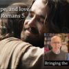 The peace, hope, and love of God in Romans 5 video discussion