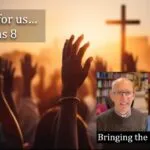 God being for us in Romans 8 video discussion Screenshot